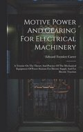 Motive Power And Gearing For Electrical Machinery