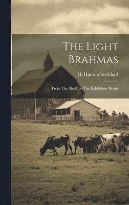 H Hudson Stoddard - Light Brahmas, Inbunden. Tillgänglighet: Lägg i varukorg