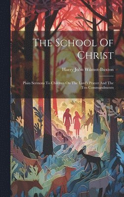 Harry John Wilmot-Buxton - School Of Christ, Inbunden. Tillgänglighet: Lägg i varukorg