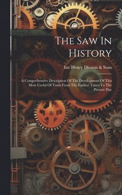 Inc (Philadelp Henry Disston &. Sons - Saw In History, Inbunden