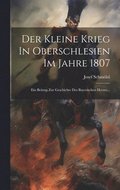 Der Kleine Krieg In Oberschlesien Im Jahre 1807