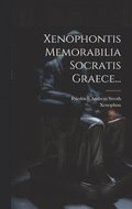 Xenophontis Memorabilia Socratis Graece...