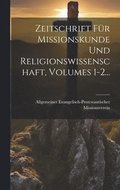 Zeitschrift F�r Missionskunde Und Religionswissenschaft, Volumes 1-2...
