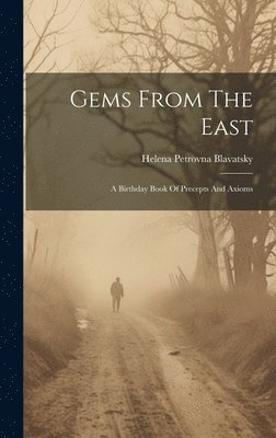 Helena Petrovna Blavatsky - Gems From The East, Inbunden