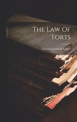 Gleason Leonard Archer - Law Of Torts, Inbunden. Tillgänglighet: Lägg i varukorg