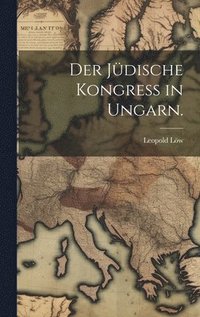 jdische Kongress in Ungarn.
