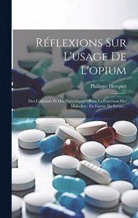 R�flexions Sur L'usage De L'opium