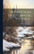 Mongol'skaja Chrestomatija, Volume 2...