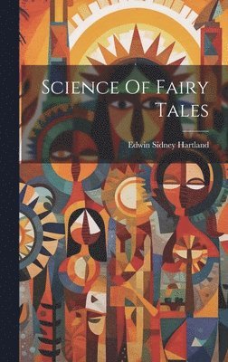 Edwin Sidney Hartland - Science Of Fairy Tales, Inbunden. Tillgänglighet: Lägg i varukorg