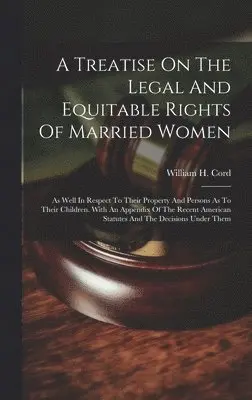 Treatise On The Legal And Equitable Rights Of Married Women