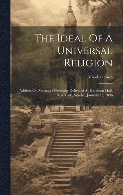 Vivekananda (Swami) - Ideal Of A Universal Religion, Inbunden