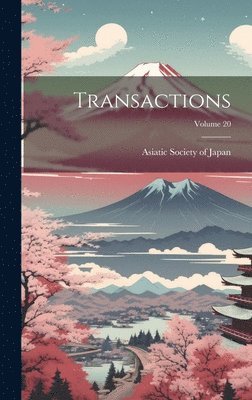 Asiatic Society Of Japan - Transactions; Volume 20, Inbunden. Tillgänglighet: Lägg i varukorg