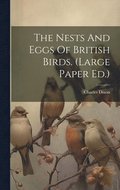 Nests And Eggs Of British Birds. (large Paper Ed.)