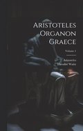 Aristoteles Organon Graece; Volume 1