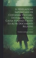 Rivelazioni Impunitarie Di Costanza Vaccari-diotallevi Nella Causa Venanzi-fausti Ed Altri Documenti Relativi