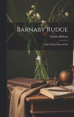 Charles Dickens - Barnaby Rudge, Inbunden