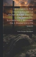 Documente Per Tranquillare Le Anime Buone Tratti Dai Santi Piu Illuminati E Massime Da S. Francesco Di Sales