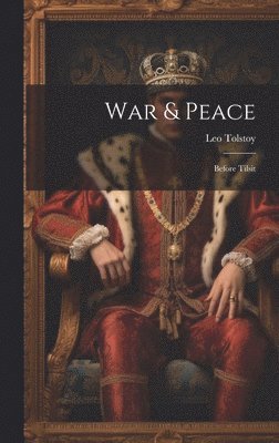 Leo Tolstoy (Graf) - War & Peace, Inbunden