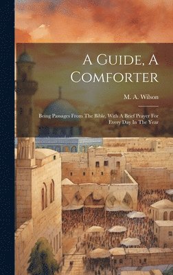 M A Wilson - Guide, A Comforter, Inbunden