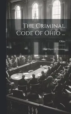 Ohio - Criminal Code Of Ohio ..., Inbunden. Tillgänglighet: Lägg i varukorg