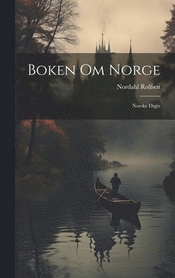 Nordahl Rolfsen - Boken Om Norge, Inbunden