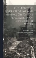 The Effect Of Hydrated Lime And Mineral Oil On The Permeability Of Concrete To Water