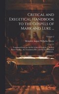 Critical and Exegetical Handbook to the Gospels of Mark and Luke ...; Translated From the 5th Ed. of the German by ... Robert Ernest Wallis ... the Translation Rev. and Ed. by William P. Dickson ..;