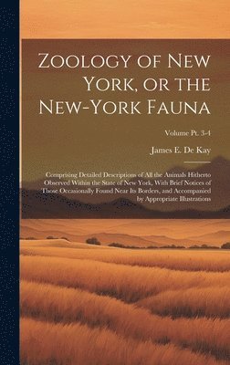 James E. (James Ellsworth) . de Kay - Zoology of New York, or the New-York Fauna, Inbunden. Tillgänglighet: Lägg i varukorg