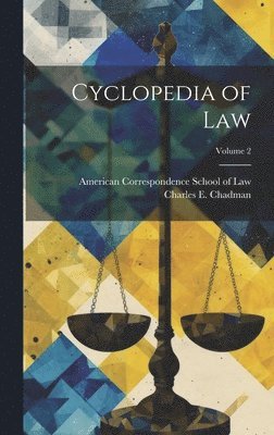 Charles E. (Charles Erehart) Chadman, American Correspondence School of Law - Cyclopedia of Law; Volume 2, Inbunden. Tillgänglighet: Lägg i varukorg
