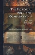 The Pictorial Bible and Commentator