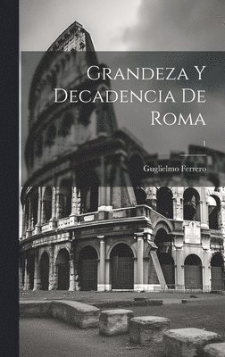 Guglielmo 1871-1942 Ferrero - Grandeza y decadencia de Roma; 1, Inbunden. Tillgänglighet: Lägg i varukorg