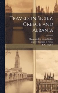 Travels in Sicily, Greece and Albania