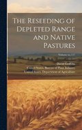 Reseeding of Depleted Range and Native Pastures; Volume no.117