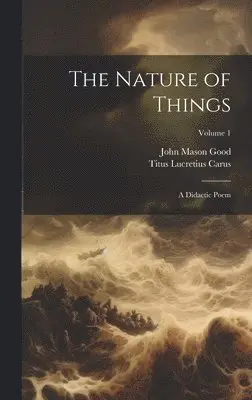 John Mason 1764-1827 Good, Titus Lucretius Carus - Nature of Things, Inbunden. Tillgänglighet: Lägg i varukorg