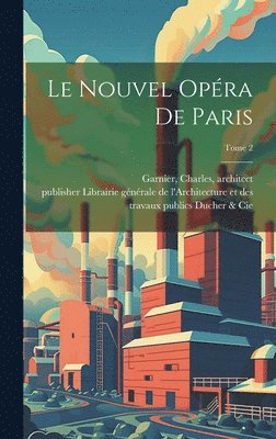 nouvel Opéra de Paris; Tome 2