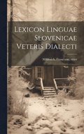 Lexicon linguae slovenicae veteris dialecti