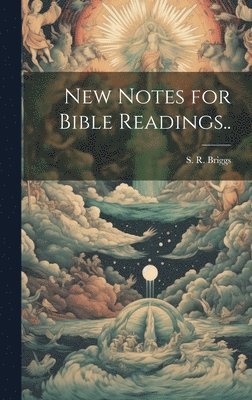 S. R. Briggs - New Notes for Bible Readings.., Inbunden