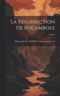 résurrection de Rocambole; Tome 1