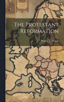 Thomas S Preston - Protestant Reformation, Inbunden. Tillgänglighet: Lägg i varukorg