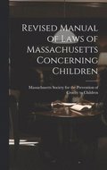 Revised Manual of Laws of Massachusetts Concerning Children