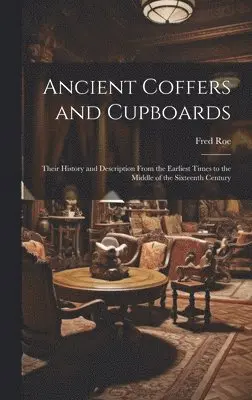 Fred Roe - Ancient Coffers and Cupboards, Inbunden. Tillgänglighet: Lägg i varukorg