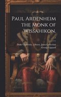 Paul Ardenheim the Monk of Wissahikon.; c.1