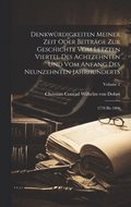 Denkwrdigkeiten Meiner Zeit Oder Beitrge Zur Geschichte Vom Letzten Viertel Des Achtzehnten Und Vom Anfang Des Neunzehnten Jahrhunderts