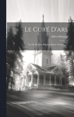 Alfred Monnin - Curé D'ars, Inbunden. Tillgänglighet: Lägg i varukorg