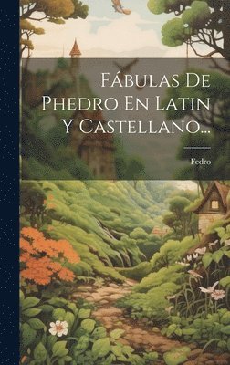 Fedro - Fábulas De Phedro En Latin Y Castellano..., Inbunden