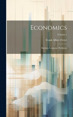 Frank Albert Fetter - Economics, Inbunden
