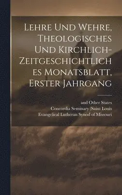 Ohio - Lehre und Wehre, theologisches und kirchlich- zeitgeschichtliches Monatsblatt, Erster Jahrgang, Inbunden. Tillgänglighet: Lägg i varukorg