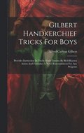 Gilbert Handkerchief Tricks For Boys