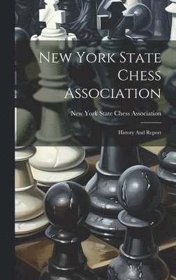 New York State Chess Association - New York State Chess Association, Inbunden. Tillgänglighet: Lägg i varukorg
