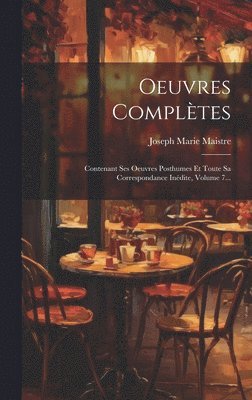Joseph Marie Maistre (Comte De) - Oeuvres Complètes, Inbunden